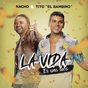 Nacho Ft. Tito El Bambino – La Vida Es Una Sola